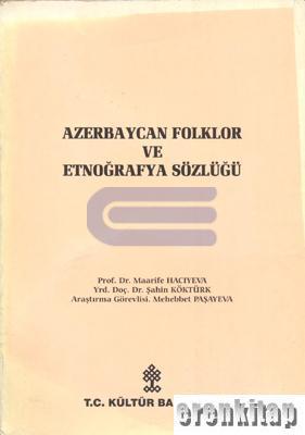 Kültür ve Turizm Bakanlığı Yayınları, Azerbaycan Folklor ve Etnoğrafya Sözlüğü, Kolektif