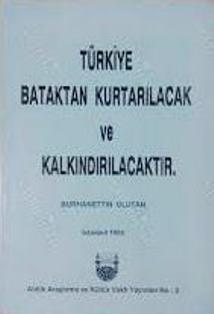 Ahi Kültürünü Araştırma ve Eğitim Vakfı, Türkiye Bataktan Kurtarılacak ve Kalkındırılacaktır, Burhaneddin Ulutan