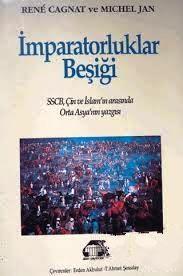 Alan Yayıncılık, İmparatorluklar Beşiği SSCB, Çin ve İslam’ın Arasında Orta Asya’nın Yazgısı, Rene Cagnat