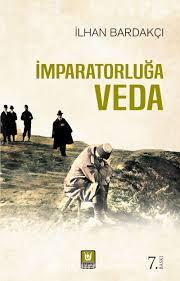 Alioğlu Yayınları, İmparatorluğa Veda, İlhan Bardakçı