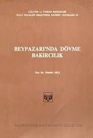 Kültür ve Turizm Bakanlığı Yayınları, Beypazarı’nda Dövme Bakırcılık, Mustafa Arlı