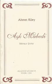Akademi Kitabevi, Aşk Mabedi : Mensur Şiirler, Ahmet Küey