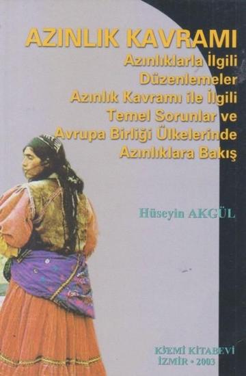 Akademi Kitabevi, Azınlık kavramı azınlıklarla ilgili düzenlemeler azınlık kavramı ile ilgili temel sorunlar ve Avrupa Birliği ülkelerinde azınlıklara bakış, Hüseyin Akgül