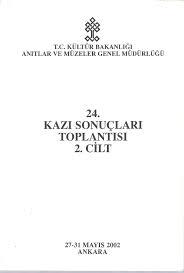 Kültür ve Turizm Bakanlığı Yayınları, 24. Kazı Sonuçları Toplantısı 1-2. cilt, Kolektif