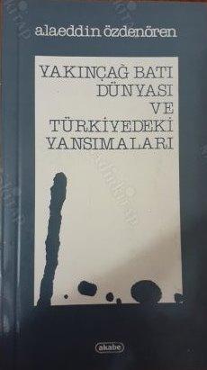 Akabe Yayınları, Yakınçağ Batı Dünyası ve Türkiyedeki Yansımaları, Alaeddin Özdenören