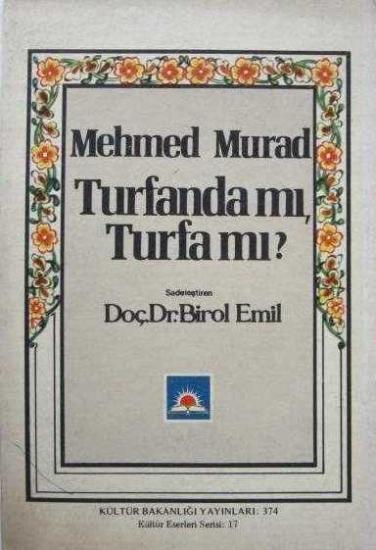 Kültür ve Turizm Bakanlığı Yayınları, Mehmed Murad Turfanda mı, Turfa mı?, Birol Emil