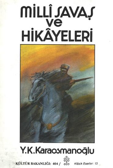 Kültür ve Turizm Bakanlığı Yayınları, Millî Savaş ve Hikâyeleri, Yakup Kadri Karaosmanoğlu