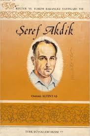 Kültür ve Turizm Bakanlığı Yayınları, Şeref Akdik Hayatı - Sanatı ve Eserlerinden Seçmeler., Osman Altıntaş
