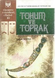 Kültür ve Turizm Bakanlığı Yayınları, Tohum ve Toprak, Orhan Asena