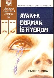 Kültür ve Turizm Bakanlığı Yayınları, Ayakta Durmak İstiyorum, Tarık Buğra