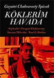 Agora Kitaplığı, Köklerim Havada Gayatri Chakravorty Spivak, Suzana Milevska