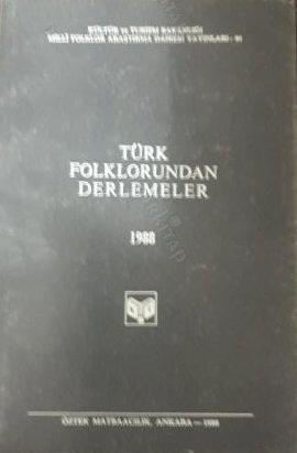 Kültür ve Turizm Bakanlığı Yayınları, Türk Folklorundan Derlemeler 1988, Kolektif