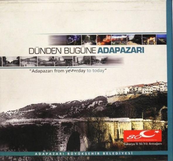 Adapazarı Büyükşehir Belediyesi Yayınları, Dünden Bugüne Adapazarı : Adapazarı From Yesterday To Today, Fahri Tuna