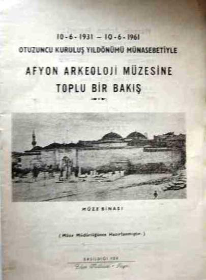Afyon Arkeoloji Müzesi, Afyon Arkeoloji Müzesine Toplu Bir Bakış, Kolektif