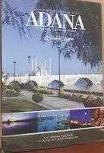 Adana Valiliği Yayınları, Tarihin İçinden Gelen Öykü Adana : A Story From History, S. Haluk Uygur