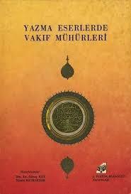 Kültür ve Turizm Bakanlığı Yayınları, Yazma Eserlerde Vakıf Mühürleri (Ciltli), Günay Kut