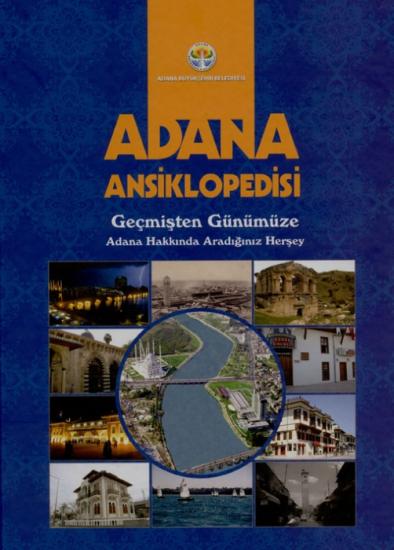 Adana Büyükşehir Belediyesi Altın Koza Yayınları, Adana Ansiklopedisi Geçmişten Günümüze, Kolektif