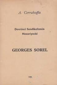 Alfabe Matbaası, Devrimci Sendikalizmin Nazariyecisi Georges Sorel, A. Cerrahoğlu