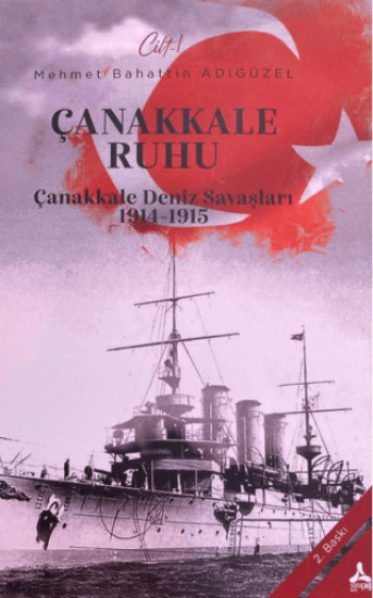 Sonçağ Yayınları, Çanakkale Ruhu - Çanakkale Deniz Savaşları 1914-1915, Mehmet Bahattin Adıgüzel