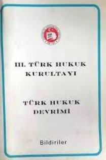 Adalet Yayınevi, 3. Türk Hukuk Kurultayı Türk Hukuk Devrimi Bildiriler,