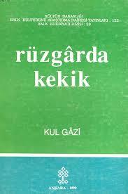 Kültür ve Turizm Bakanlığı Yayınları, Rüzgârda Kekik, Kul Gazi