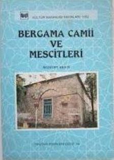 Kültür ve Turizm Bakanlığı Yayınları, Bergama Camii ve Mescitleri, Kolektif