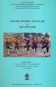 Kültür ve Turizm Bakanlığı Yayınları, Ankara Seymen Oyunları ve Kıyafetleri, Kolektif