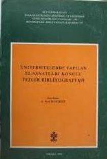 Kültür ve Turizm Bakanlığı Yayınları, Üniversitelerde Yapılan El Sanatları Konulu Tezler Bibliyografyası, Kolektif