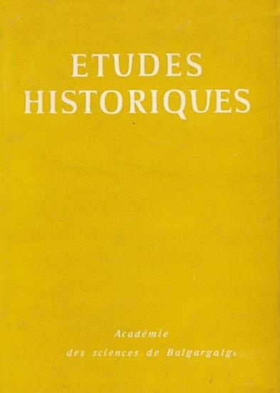 Academie Bulgare des Sciences Institut D’etudes Balkaniques, Etudes Historiques A l’Occasion du XIIe Congres International Des Sciences Historiques - Vienne, Août - Septembre 1965 Tome II,