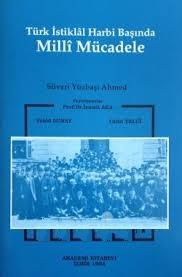 Akademi Kitabevi, Türk İstiklâl Harbi Başında Millî Mücadele Süvari Yüzbaşı Ahmed, İsmail Aka