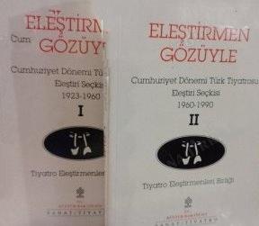 Kültür ve Turizm Bakanlığı Yayınları, Eleştirmen Gözüyle Cumhuriyet Dönemi Türk Tiyatrosu Eleştiri Seçkisi 1923 - 1960 1960 - 1990 Cild I - II TK, Kolektif