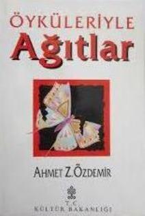 Kültür ve Turizm Bakanlığı Yayınları, Öyküleriyle Ağıtlar, Ahmet Z. Özdemir