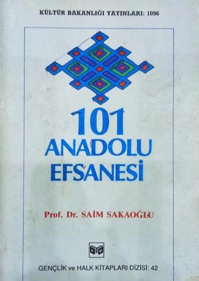Kültür ve Turizm Bakanlığı Yayınları, 101 Anadolu Efsanesi, Saim Sakaoğlu