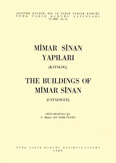 Türk Tarih Kurumu, Mimar Sinan Yapıları’nın Çizimleri - Rölöveler I - II, 1 ) KÜLLİYELER 2 ) TEK YAPILAR, Ali Saim Ülgen