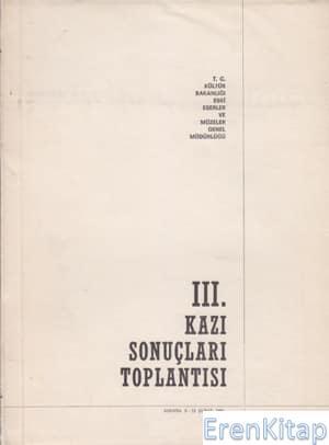 Kültür ve Turizm Bakanlığı Yayınları, 03. Kazı Sonuçları Toplantısı. Ankara 09 - 13 Şubat 1981, Kolektif