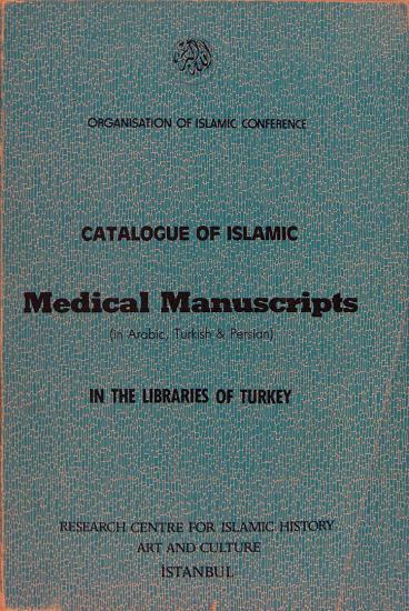 IRCICA Yayınları, Türkiye Kütüphaneleri İslamî Tıp Yazmaları Kataloğu (Arapça, Türkçe, Farsça), Ramazan Şeşen , Cemil Akpınar , Cevat İzgi