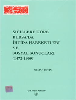 Türk Tarih Kurumu, Sicillere Göre Bursa`da İhtida Hareketleri ve Sosyal Sonuçları (1472-1909), Osman Çetin