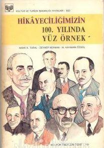 Kültür ve Turizm Bakanlığı Yayınları, Hikâyeciliğimizin 100.Yılında Yüz Örnek, Sadık K. Tural , Zeynep Kerman