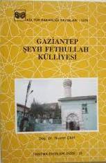 Kültür ve Turizm Bakanlığı Yayınları, Gaziantep Şeyh Fethullah Külliyesi, Nusret Çam