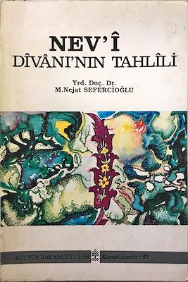 Kültür ve Turizm Bakanlığı Yayınları, Nev’î Dîvânı’nın Tahlîli, Mustafa Nejat Sefercioğlu