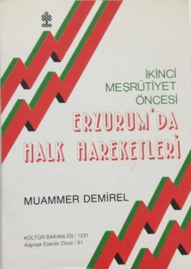 Kültür ve Turizm Bakanlığı Yayınları, İkinci Meşrûtiyet Öncesi Erzurum’da Halk Hareketleri, Muammer Demirel