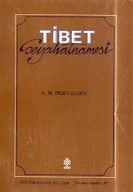 Kültür ve Turizm Bakanlığı Yayınları, Tibet Seyahatnamesi, N. M. Prjevalskiy
