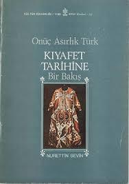 Kültür ve Turizm Bakanlığı Yayınları, Onüç Asırlık Türk Kıyafet Tarihine Bir Bakış, Nureddin Sevin