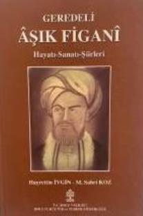 Kültür ve Turizm Bakanlığı Yayınları, Gerede’li Aşık Figanî, Hayrettin İvgin