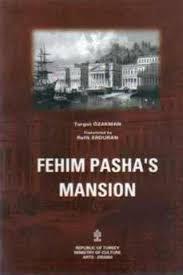 Kültür ve Turizm Bakanlığı Yayınları, Fehim Pasha’s Mansion ( Fehim Paşa’nın Konağı ), Turgut Özakman