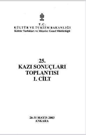 Kültür ve Turizm Bakanlığı Yayınları, 25. Kazı Sonuçları Toplantısı 1. cilt, Nurdan Öncel Taşkıran