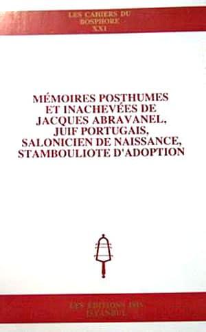 Isis Press, Memoires Posthumes et Inachevees de Jacques Abravanel, Juif Portugais, Salonicien de Naissance, Stambouliote D’Adoption, Alexandre Toumarkine