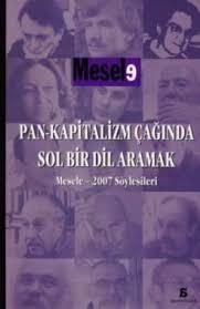 Agora Kitaplığı, Pan - Kapitalizm Çağında Sol Bir Dil Aramak Mesele - 2007 Söyleşileri, Kolektif
