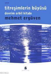 Agora Kitaplığı, Titreşimlerin Büyüsü Devrim Erbil Kitabı, Mehmet Ergüven