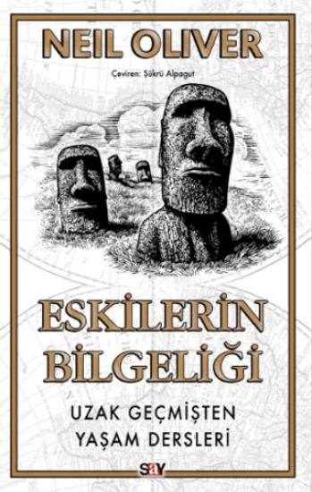 Say Yayınları, Eskilerin Bilgeliği Uzak Geçmişten Yaşam Dersleri, Neil Oliver